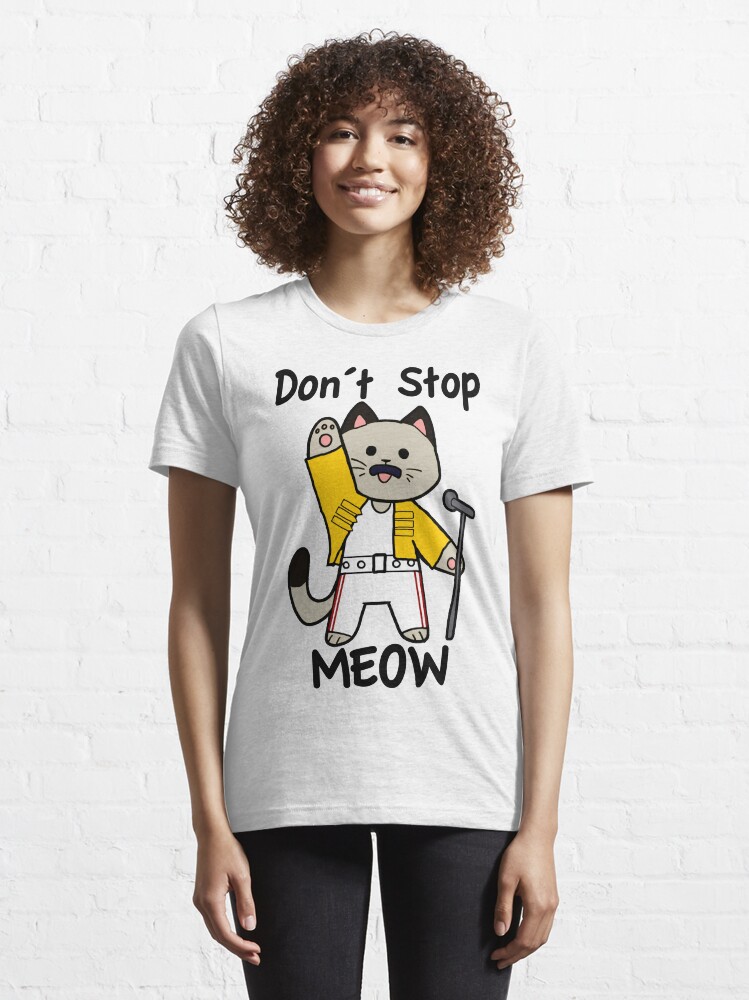 Don t Stop Meow Essential T Shirt for Sale by Le Freak Redbubble