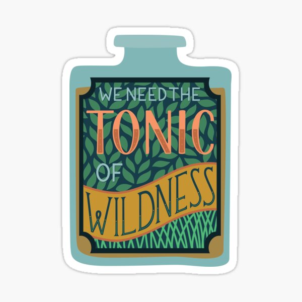 Tonic of Wildness Sticker