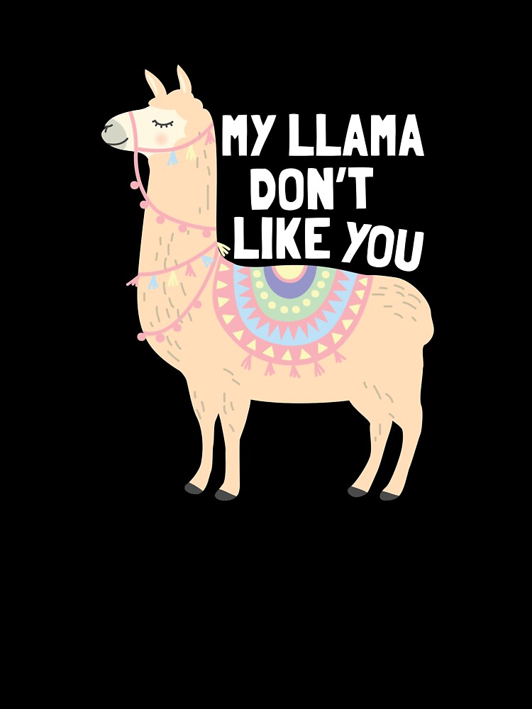 My Llama Don T Like You Cute Llama Party Baby T Shirt By Bubltees Redbubble