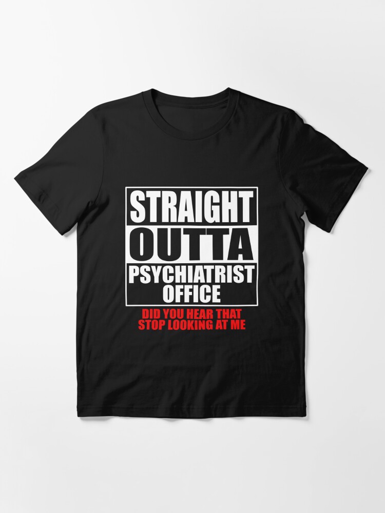 Straight Outta Therapy Tshirt Psychiatrist Paranoid Gag Gift | Essential  T-Shirt