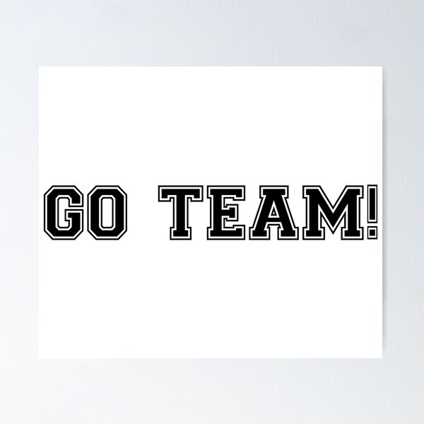 Item preview, Go TEAM! designed and sold by skulioskarsson.