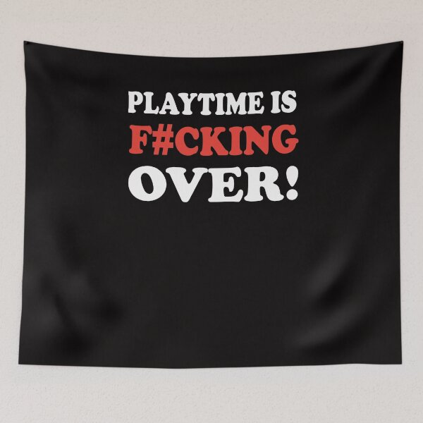 Item preview, Playtime is Over (Motivation) designed and sold by zejose.