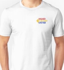 Höher weiter schneller Unisex T-Shirt