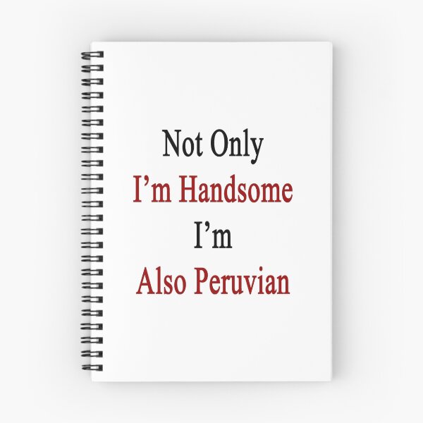 Item preview, Not Only I'm Handsome I'm Also Peruvian designed and sold by supernova23.