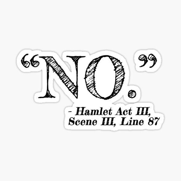 Item preview, "NO" Funny Hamlet William Shakespeare Quote designed and sold by bpcreate.
