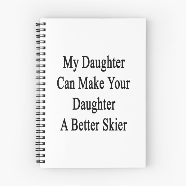 Item preview, My Daughter Can Make Your Daughter A Better Skier  designed and sold by supernova23.