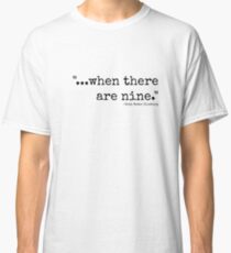 Camiseta clásica Cuando hay nueve