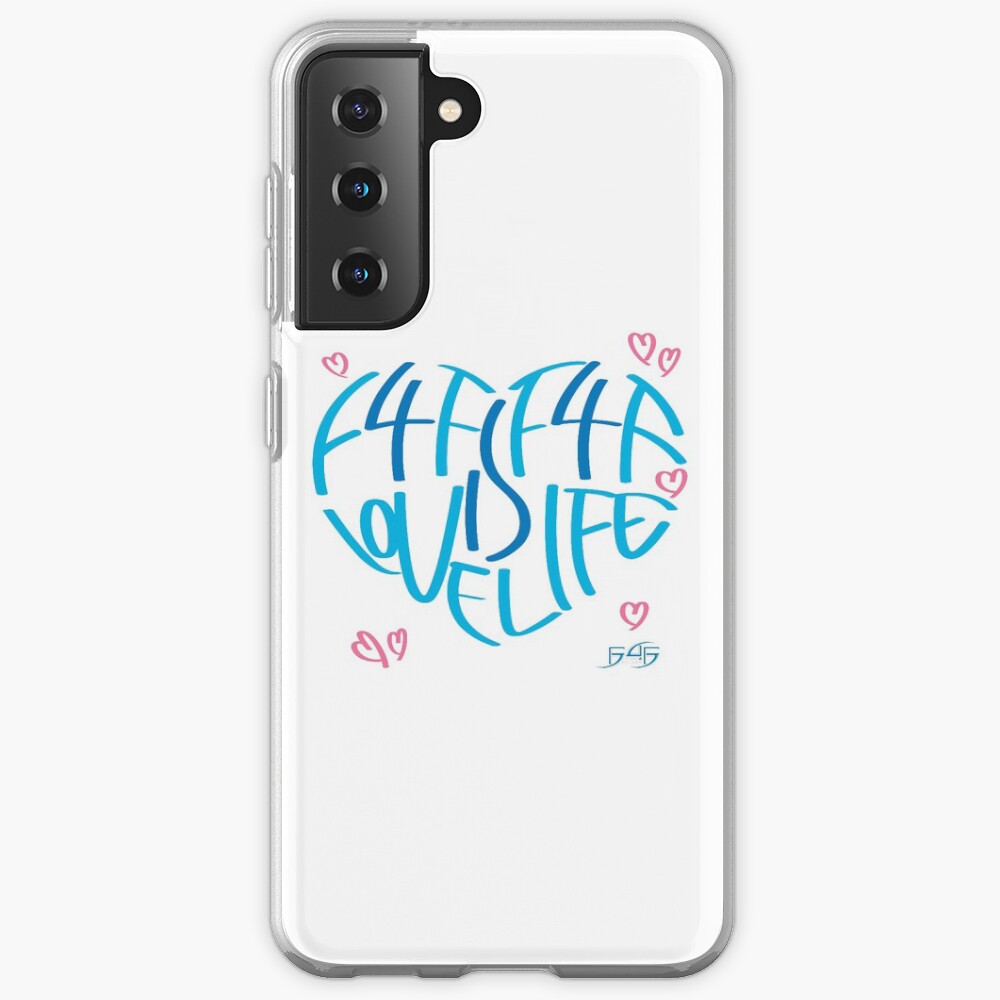 F4F is Love! F4F is Life! Samsung Galaxy Phone Case