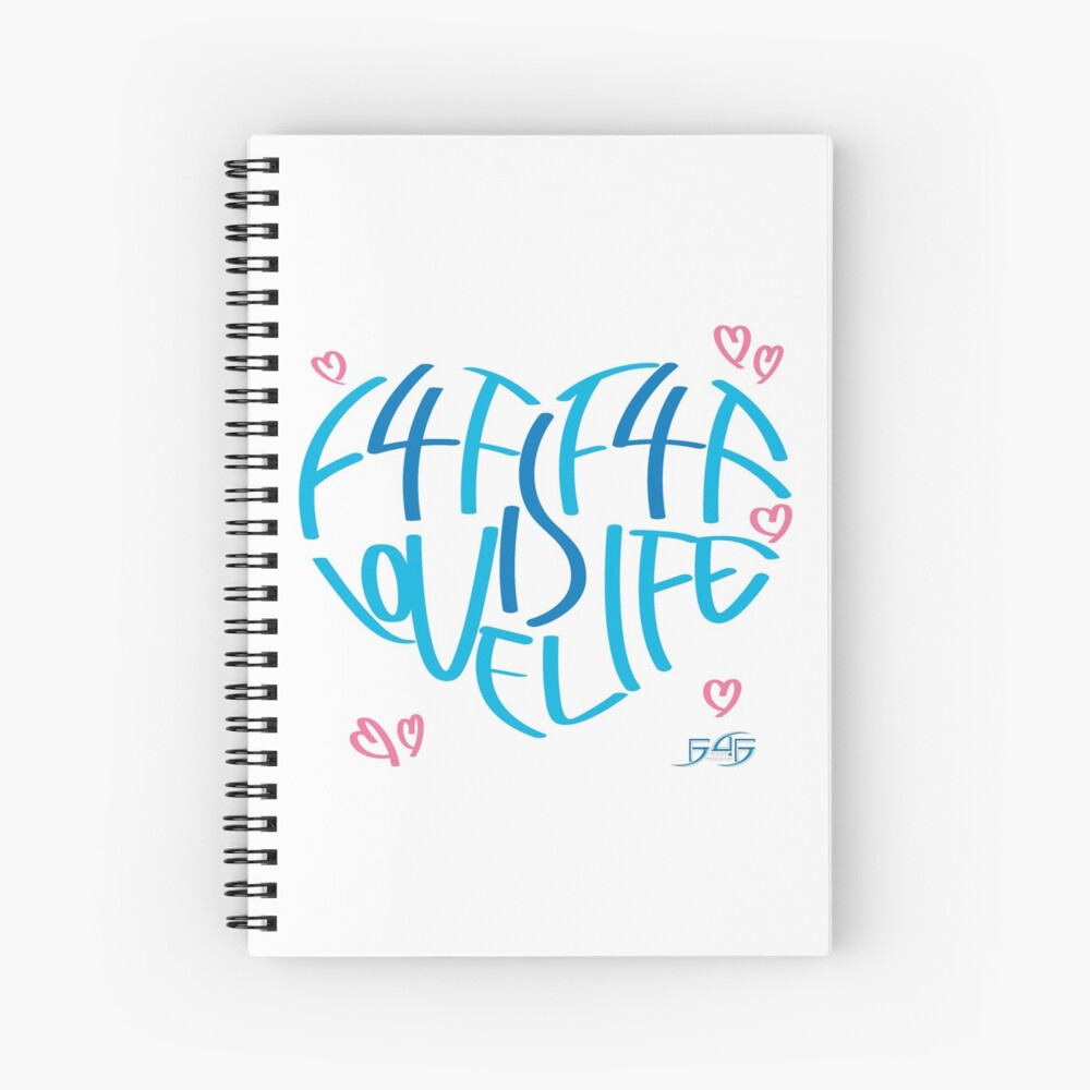 F4F is Love! F4F is Life! Spiral Notebook