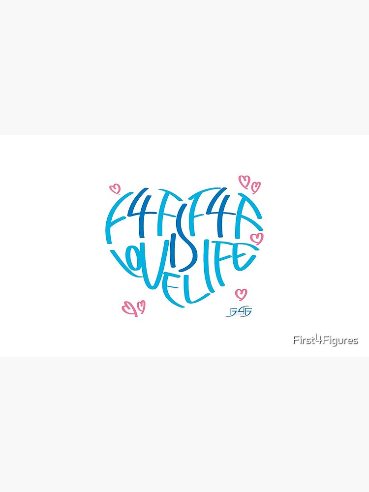 F4F is Love! F4F is Life! by First4Figures