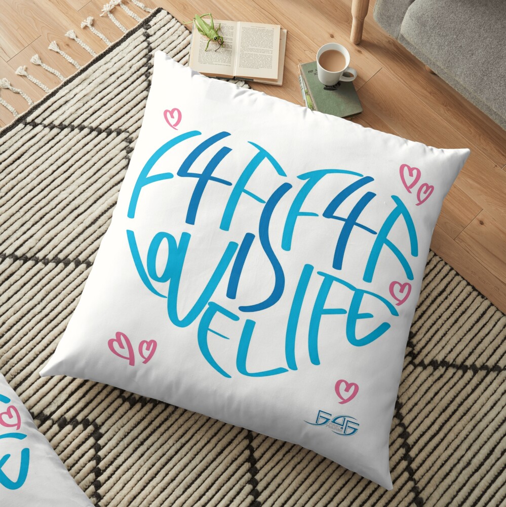 F4F is Love! F4F is Life! Floor Pillow