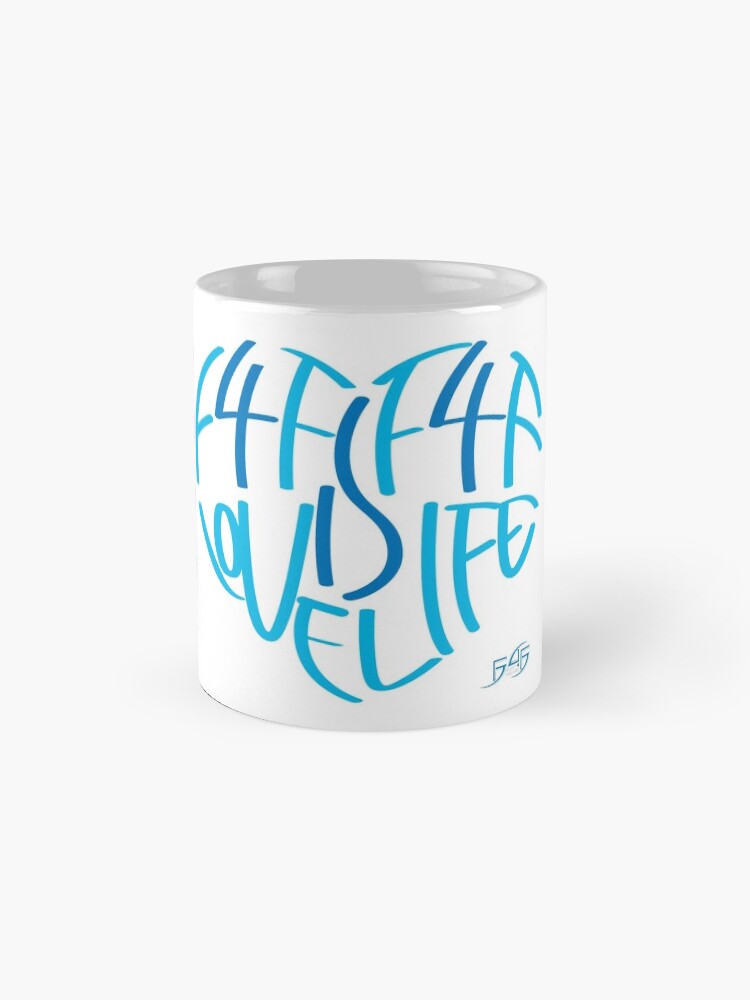 Alternate view of F4F is Love! F4F is Life! Mug