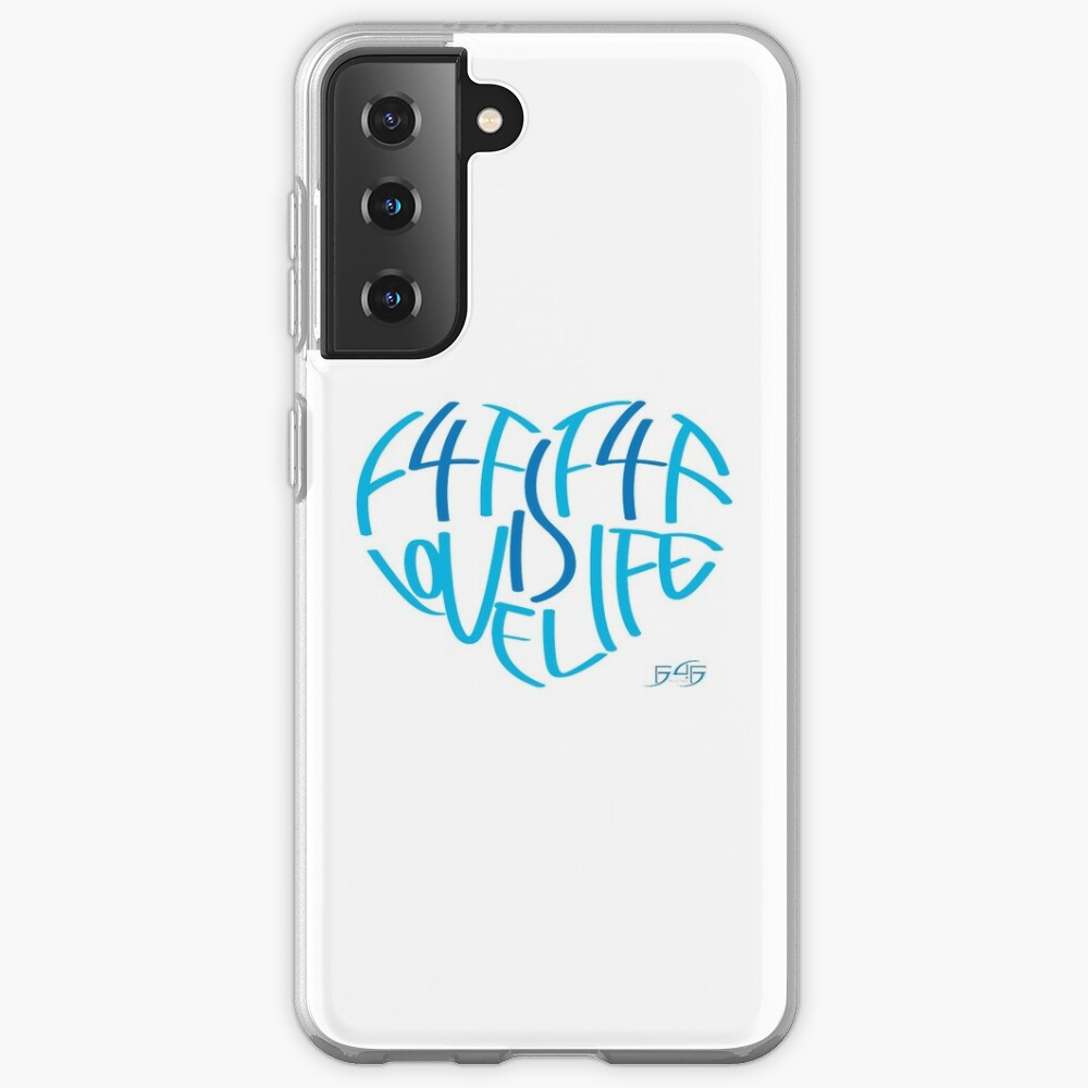 F4F is Love! F4F is Life!  Samsung Galaxy Phone Case