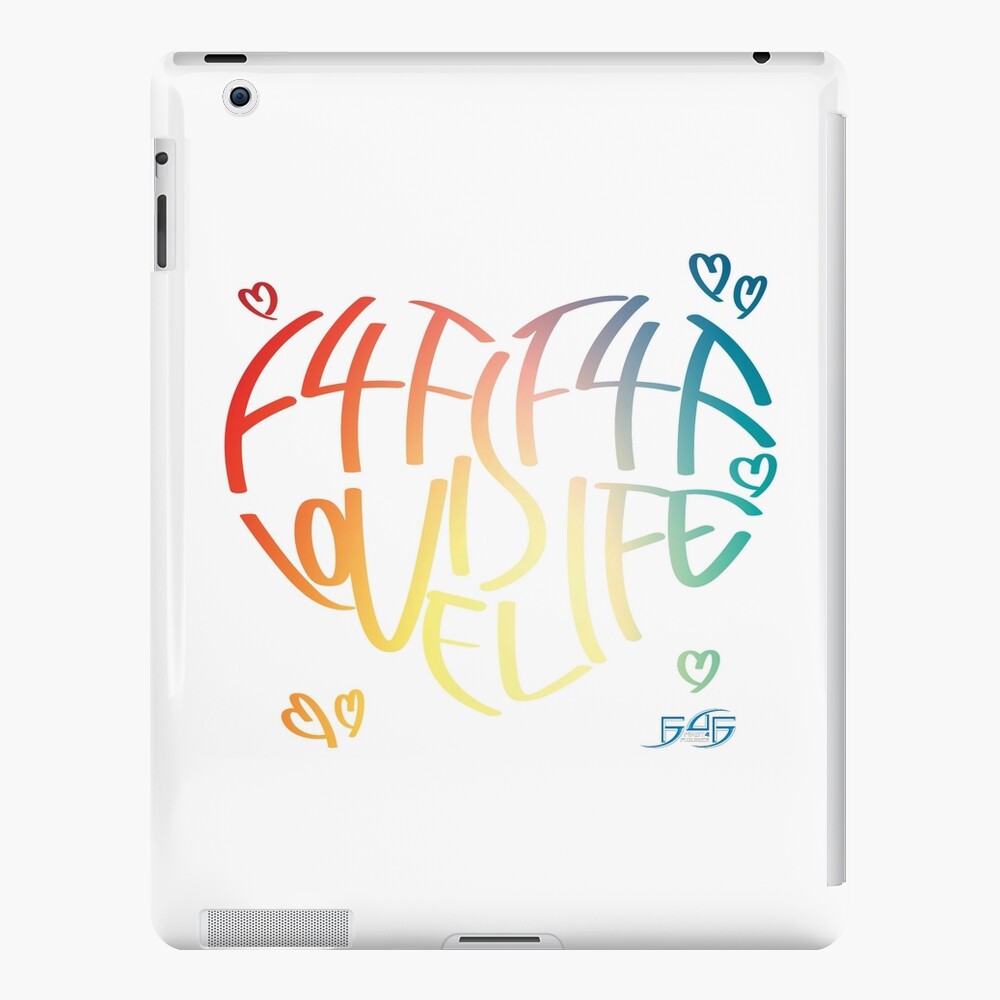 F4F is Love! F4F is Life! iPad Case & Skin
