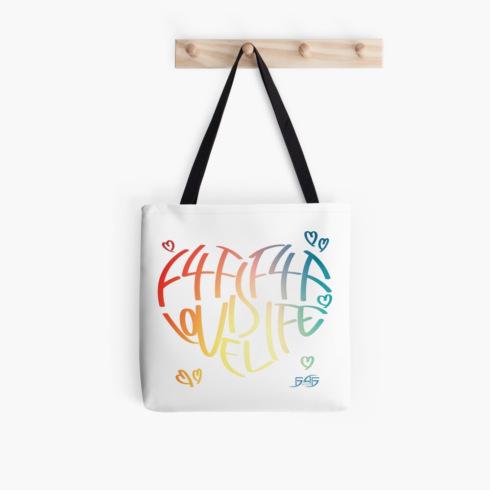F4F is Love! F4F is Life! Tote Bag