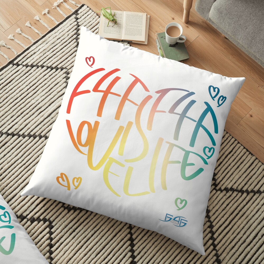 F4F is Love! F4F is Life! Floor Pillow