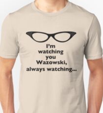 Roz Is Watching, Always Watching Unisex T-Shirt