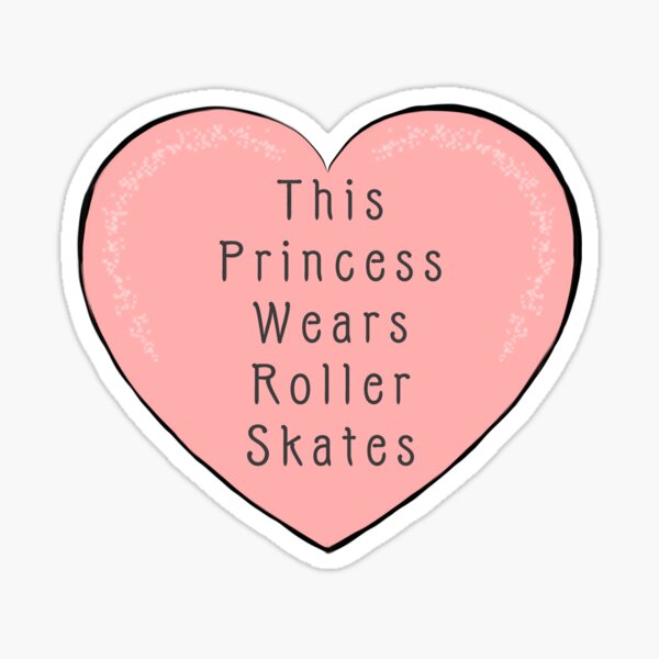 Item preview, This Princess Wears Roller Skates designed and sold by JW  Cards, stickers and more.