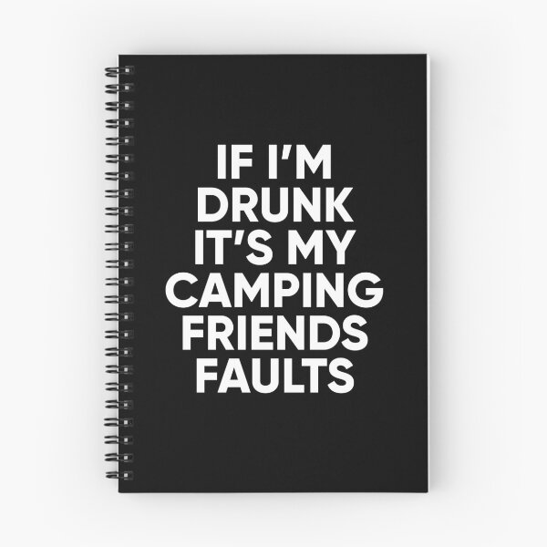 Item preview, If I'm drunk It's my camping friends faults - camper designed and sold by Captain Mood.