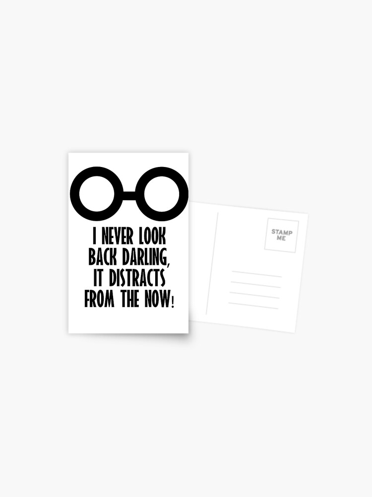 I Never Look Back Darling Postcard By Harrisonamy Redbubble