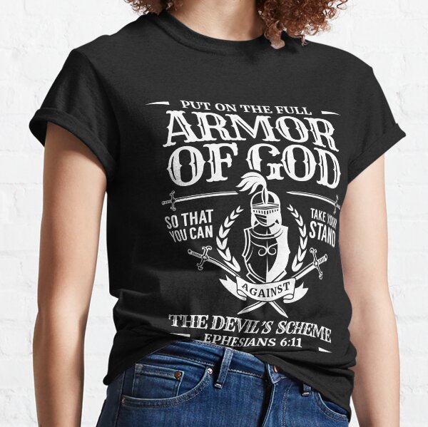 Armor of God Bible Quote Christian Gift Classic T-Shirt