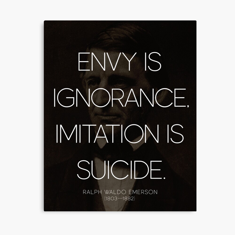 Poster Ralph Waldo Emerson Citation Sur L Envie Imitation Par Knightsydesign Redbubble