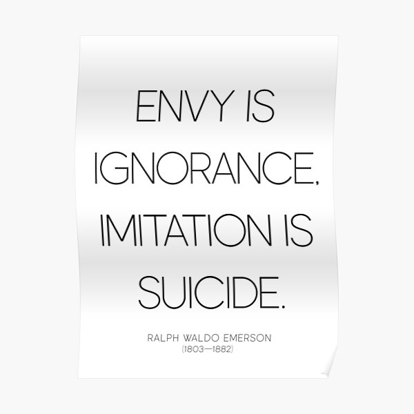 Ralph Waldo Emerson Quote On Envy Imitation Poster For Sale By Knightsydesign Redbubble