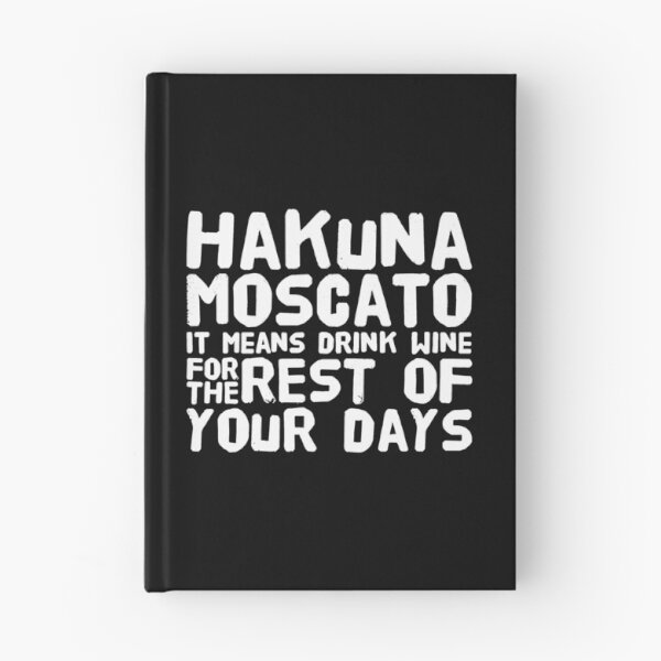 Item preview, Hakuna Moscato It Means Drink Wine - wine lover designed and sold by Captain Mood.