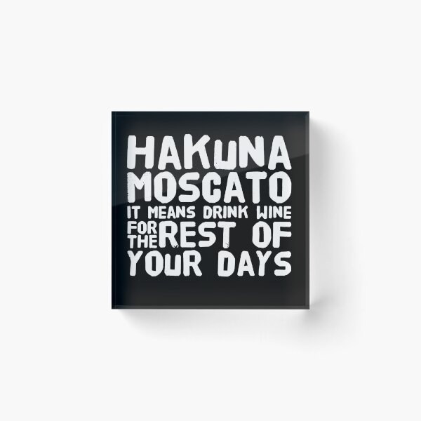 Item preview, Hakuna Moscato It Means Drink Wine - wine lover designed and sold by Captain Mood.