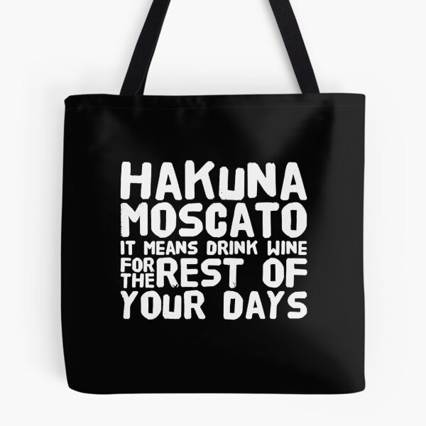 Item preview, Hakuna Moscato It Means Drink Wine - wine lover designed and sold by Captain Mood.