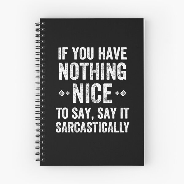 Item preview, If You Have Nothing Nice To Say, say it sarcastically designed and sold by Captain Mood.