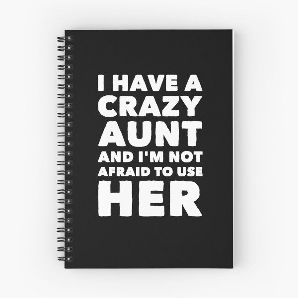 Item preview, I have a crazy aunt and i'm not afraid to use her designed and sold by Captain Mood.