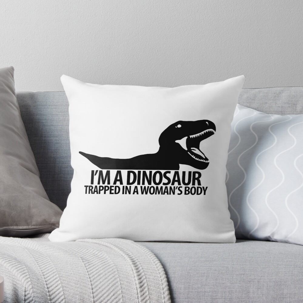 Dinosaur On The Inside For The Ladies Throw Pillow By Unsoundm Redbubble