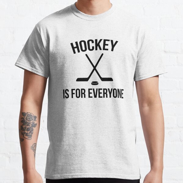 Hockey is for everyone clearance shirt