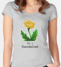 Be a Dandelion Women's Fitted Scoop T-Shirt
