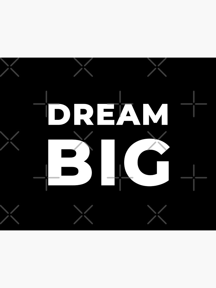 Dream Big by inspire-gifts