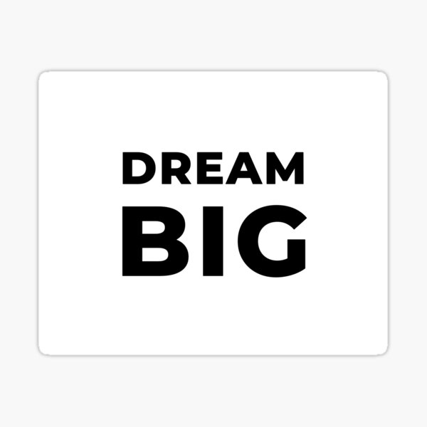 Dream Big (Inverted) Sticker
