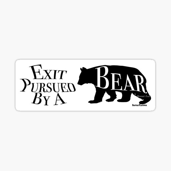 Exit, Pursued by A Bear Sticker