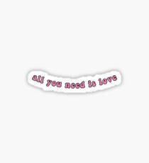 All You Need is Love Sticker