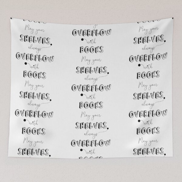 Item preview, May your shelves always overflow with books | bookrebels | reader | book lover | gift designed and sold by Bookrebels.