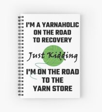 I'm A Yarnaholic On The Road To Recovery Spiral Notebook