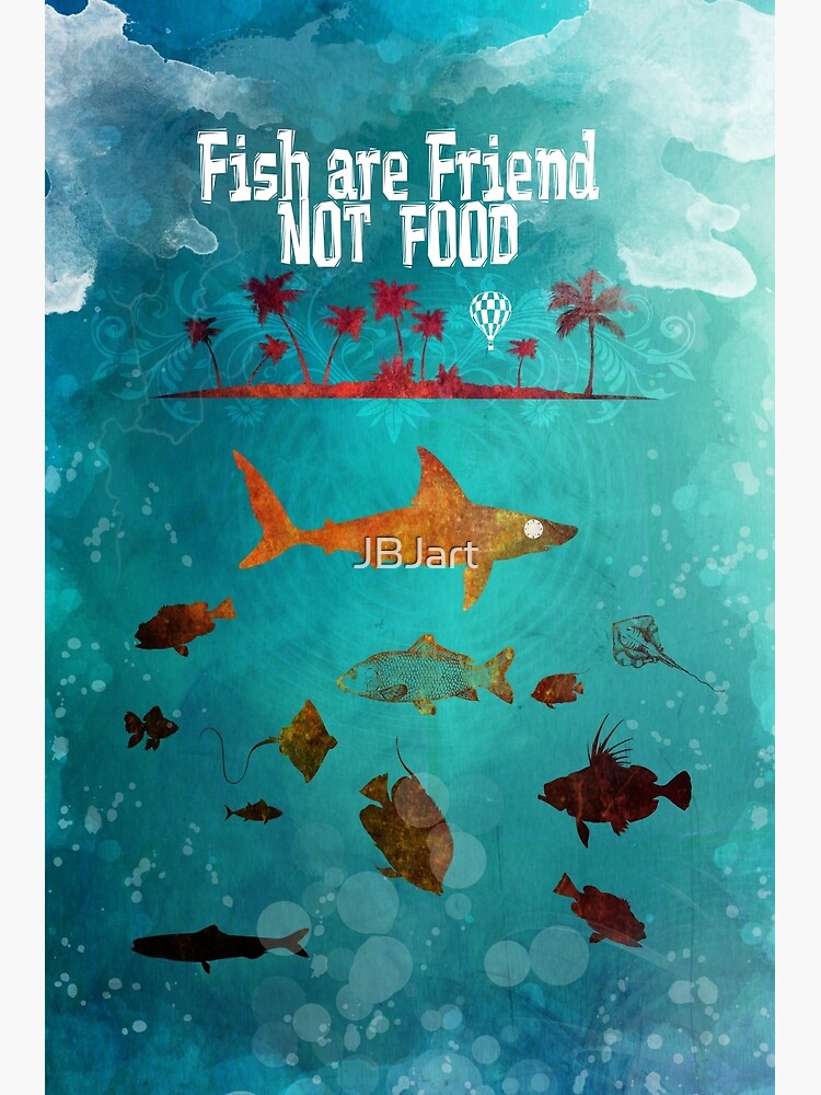 Fish are friend not food poker by JBJart