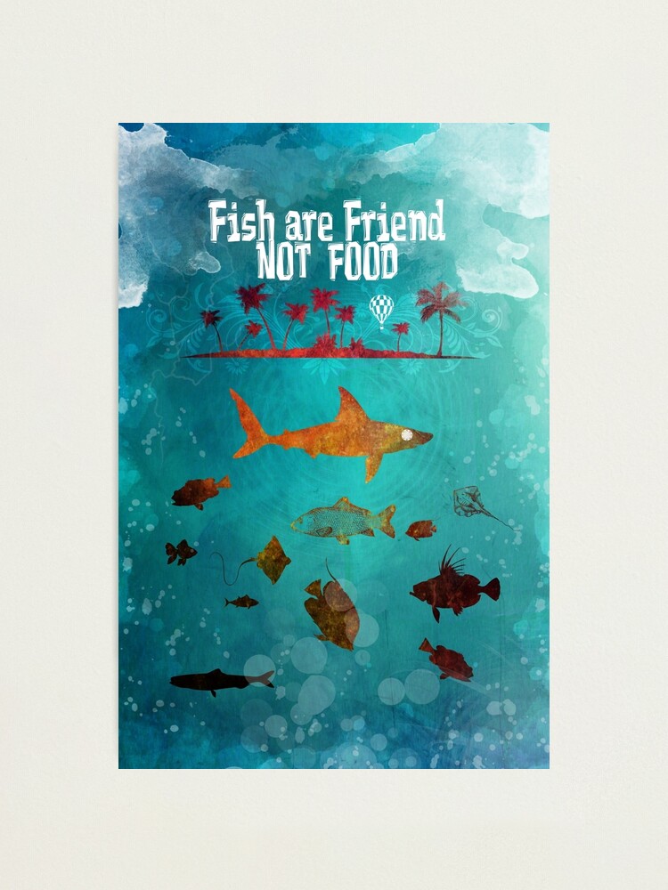 Alternate view of Fish are friend not food poker Photographic Print
