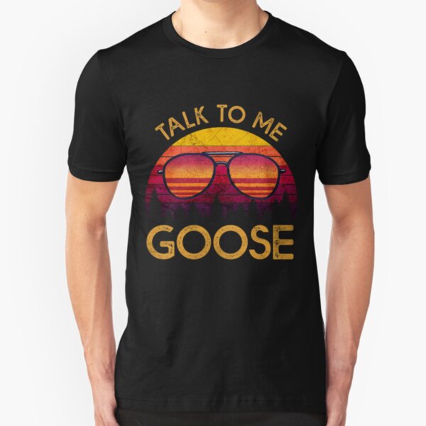 Talk To Me Goose Slim Fit T-Shirt