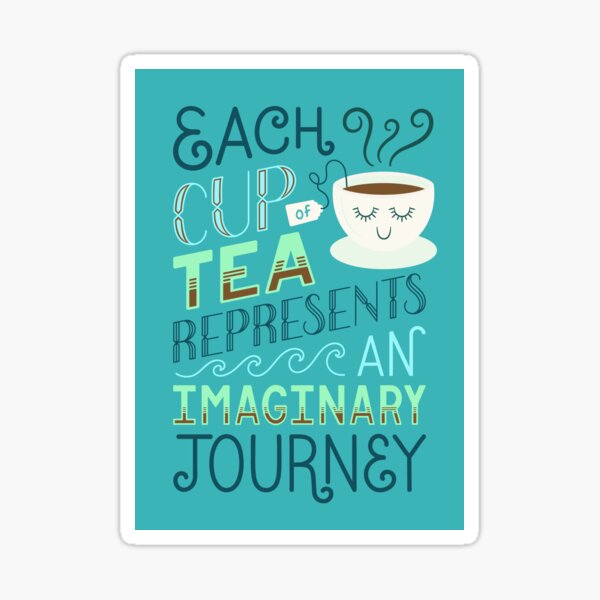 Tea is a Journey Sticker