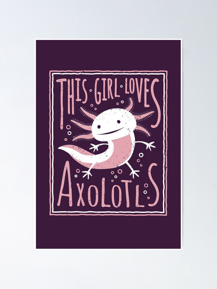 This Girl Loves Axolotls - Axolotl Gifts for Girls Poster for