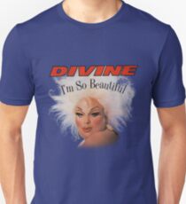 divine im so beautiful john waters Unisex T-Shirt