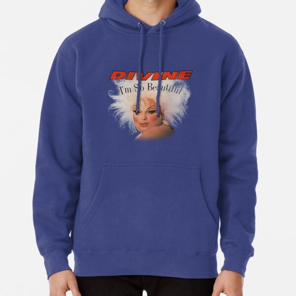 divine im so beautiful john waters Pullover Hoodie