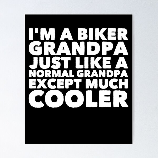 Item preview, I'm a biker grandpa just like a normal grandpa except much cooler designed and sold by Captain Mood.