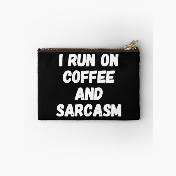 Item preview, I run on coffee and sarcasm - funny coffee saying designed and sold by Captain Mood.